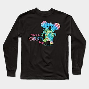 Have a Koalaty Day! © GraphicLoveShop Long Sleeve T-Shirt